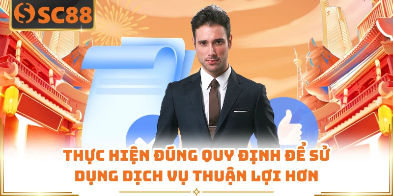 Thực hiện đúng quy định để sử dụng dịch vụ thuận lợi hơn